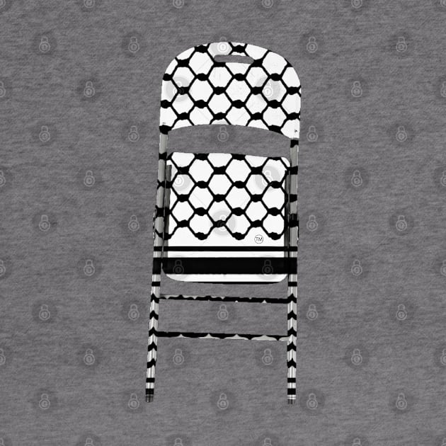 Folding Chair To Brutal Occupation Forces - Keffiyeh ™️ - Front by SubversiveWare